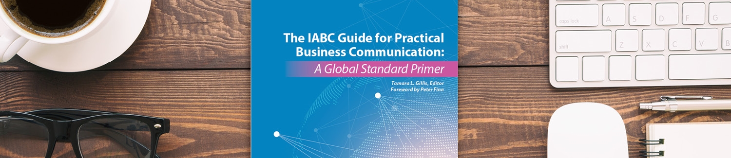 A Closer Look at ‘The IABC Guide for Practical Business Communication: A Global Standard Primer’